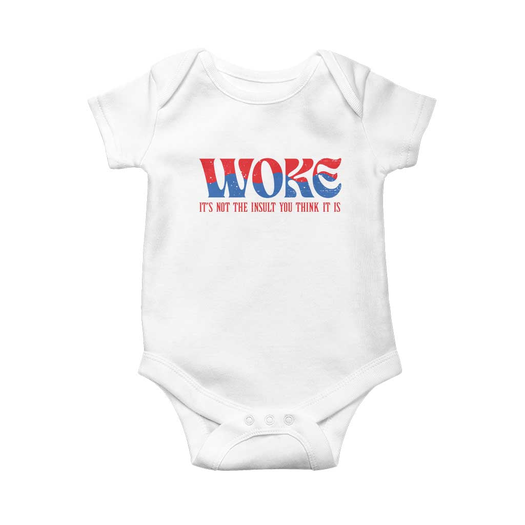 Woke It's Not An Insult You Think Baby Onesie TS09 White Print Your Wear