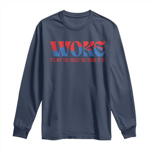 Woke It's Not An Insult You Think Long Sleeve Shirt TS09 Navy Print Your Wear