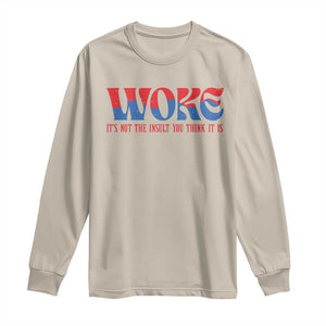 Woke It's Not An Insult You Think Long Sleeve Shirt TS09 Sand Print Your Wear
