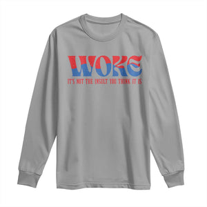 Woke It's Not An Insult You Think Long Sleeve Shirt TS09 Sport Gray Print Your Wear