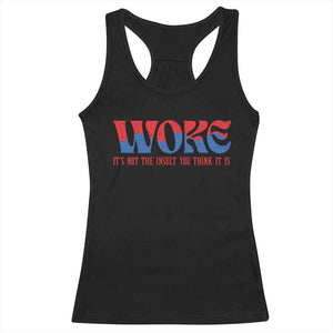 Woke It's Not An Insult You Think Racerback Tank Top TS09 Black Print Your Wear
