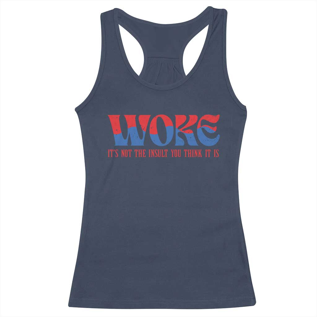 Woke It's Not An Insult You Think Racerback Tank Top TS09 Navy Print Your Wear