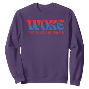 Woke It's Not An Insult You Think Sweatshirt TS09 Purple Print Your Wear