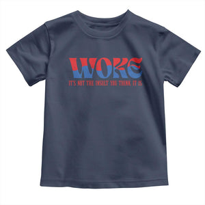 Woke It's Not An Insult You Think Toddler T Shirt TS09 Navy Print Your Wear