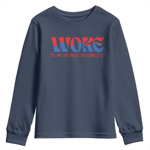 Woke It's Not An Insult You Think Youth Sweatshirt TS09 Navy Print Your Wear