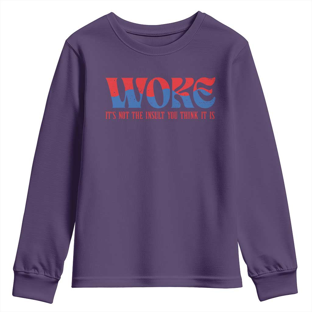 Woke It's Not An Insult You Think Youth Sweatshirt TS09 Purple Print Your Wear