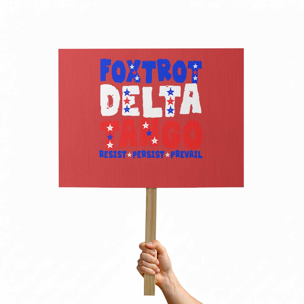FDT Foxtrot Delta Tango Protest Sign TS09 Horizontal 18
