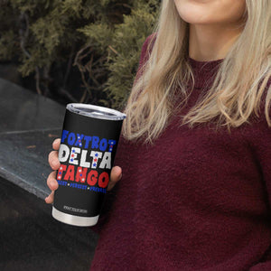 FDT Foxtrot Delta Tango Tumbler Cup TS09 Print Your Wear
