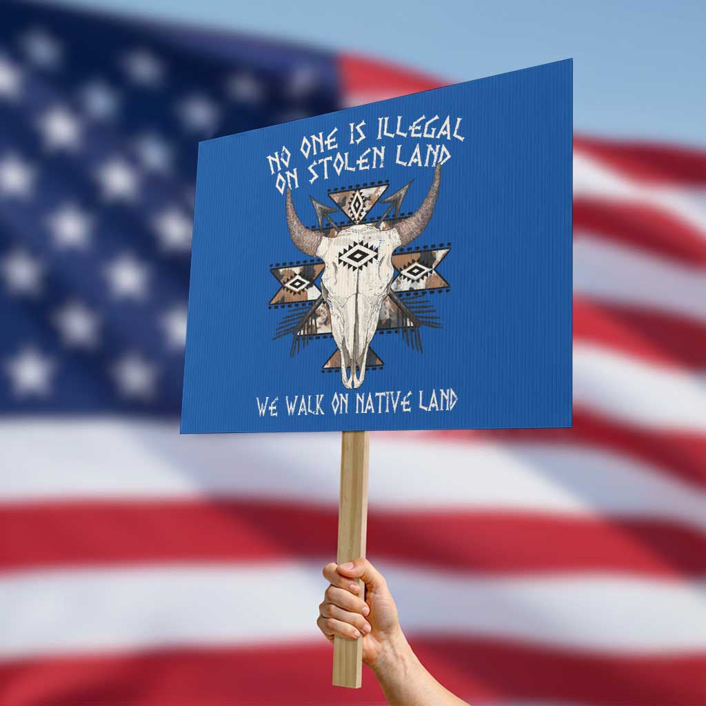 No One Is illegal On Stolen Land Protest Sign TS09 Horizontal 18