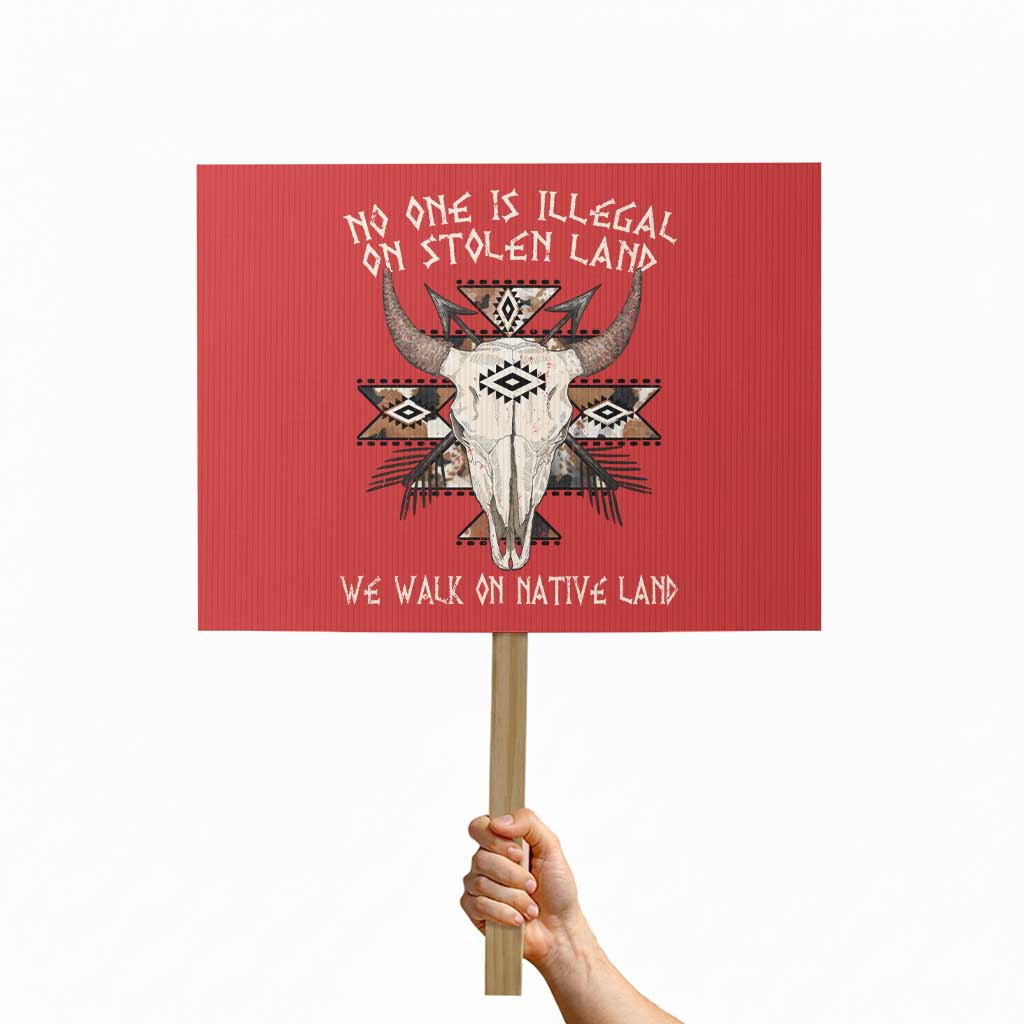 No One Is illegal On Stolen Land Protest Sign TS09 Horizontal 18