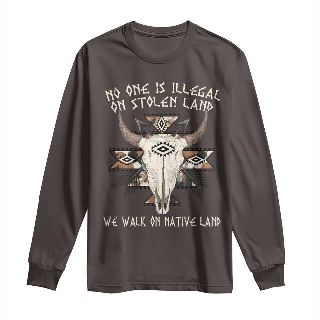 No One Is illegal On Stolen Land Long Sleeve Shirt TS09 Dark Chocolate Print Your Wear