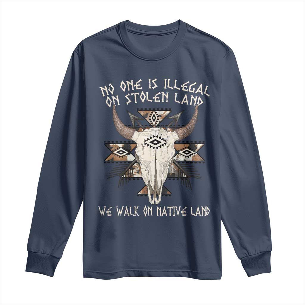 No One Is illegal On Stolen Land Long Sleeve Shirt TS09 Navy Print Your Wear