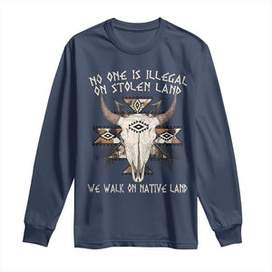 No One Is illegal On Stolen Land Long Sleeve Shirt TS09 Navy Print Your Wear