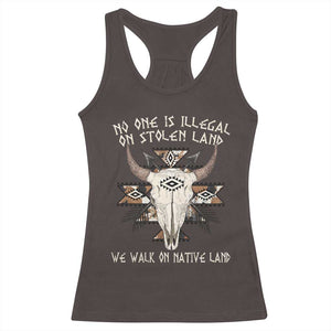 No One Is illegal On Stolen Land Racerback Tank Top TS09 Dark Chocolate Print Your Wear