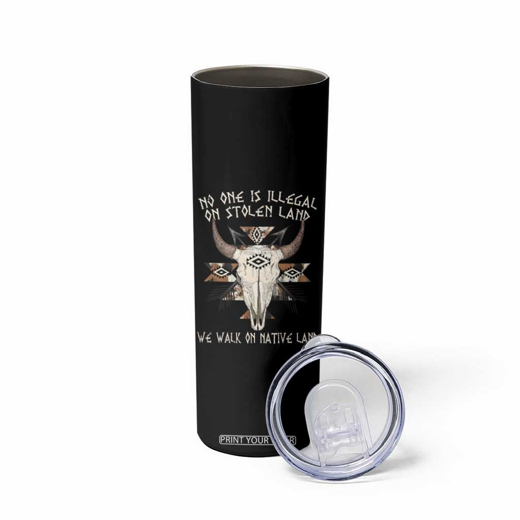 No One Is illegal On Stolen Land Skinny Tumbler TS09 Print Your Wear