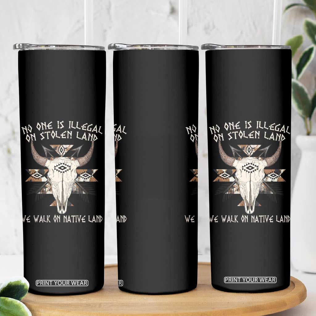 No One Is illegal On Stolen Land Skinny Tumbler TS09 Print Your Wear