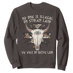 No One Is illegal On Stolen Land Sweatshirt TS09 Dark Chocolate Print Your Wear