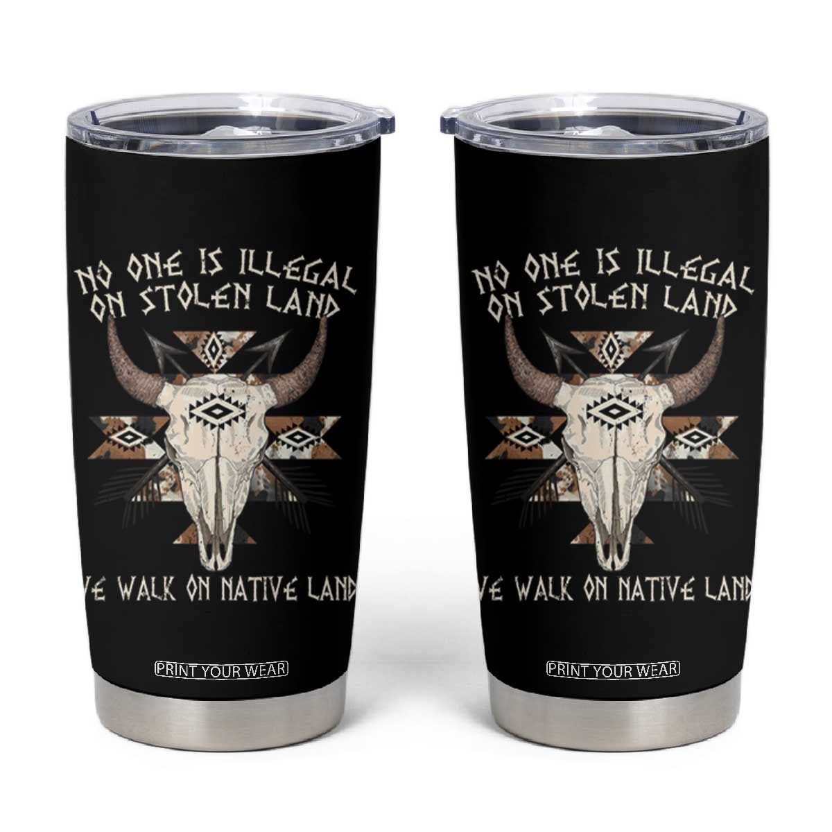No One Is illegal On Stolen Land Tumbler Cup TS09 Black Print Your Wear