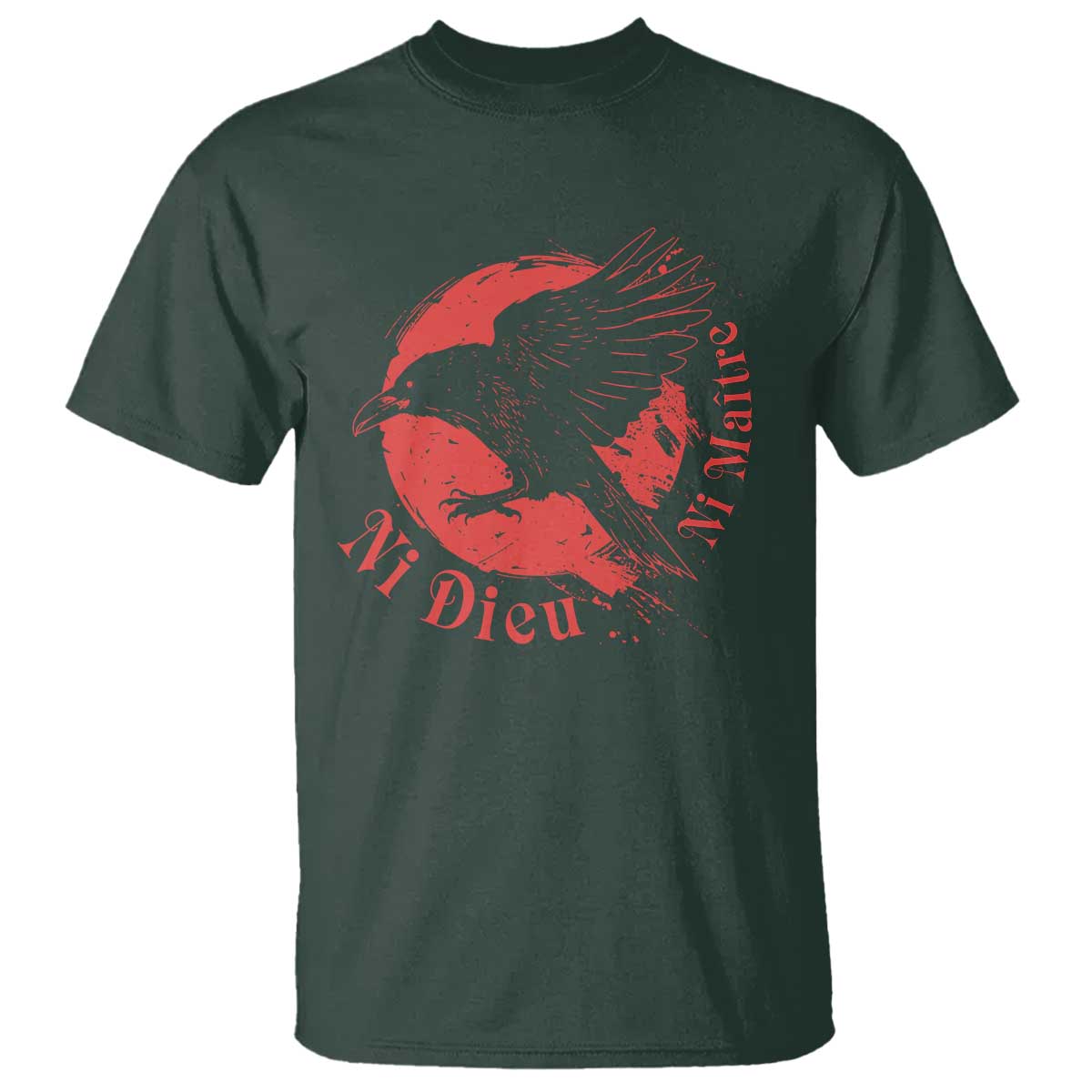 Anarchism T Shirt Ni Dieu Ni Maitre Neither God Nor Master TS09 Dark Forest Green Print Your Wear