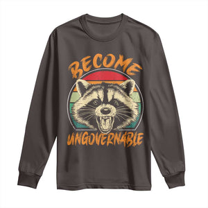 Anarchism Long Sleeve Shirt Become Ungovernable Angry Raccoon TS09 Dark Chocolate Print Your Wear