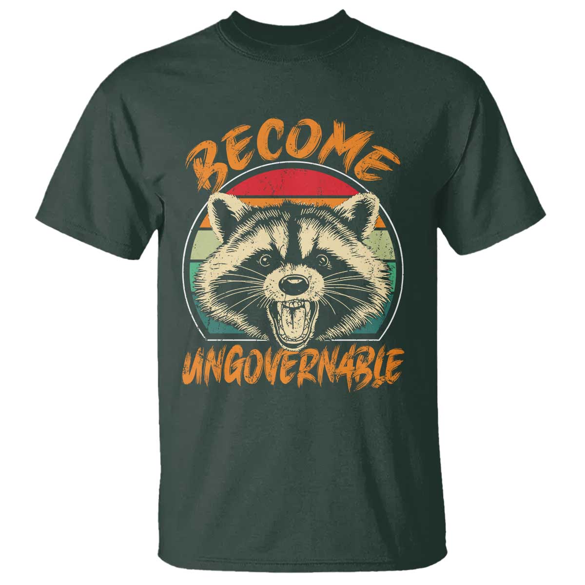 Anarchism T Shirt Become Ungovernable Angry Raccoon TS09 Dark Forest Green Print Your Wear