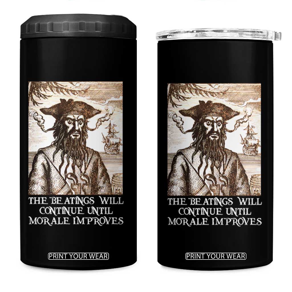 Funny Blackbeard Sarcastic Joke 4 in 1 Can Cooler Tumbler The Beatings Will Continue until Morale Improves TS09 One Size: 16 oz Black Print Your Wear