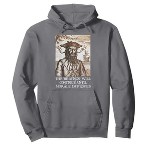 Funny Blackbeard Sarcastic Joke Hoodie The Beatings Will Continue until Morale Improves TS09 Charcoal Print Your Wear