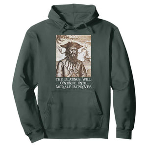 Funny Blackbeard Sarcastic Joke Hoodie The Beatings Will Continue until Morale Improves TS09 Dark Forest Green Print Your Wear