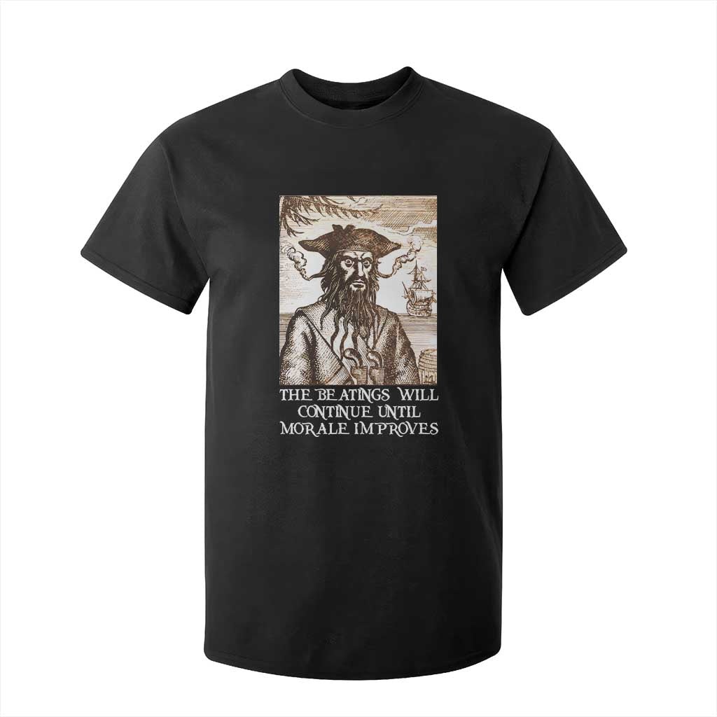 Funny Blackbeard Sarcastic Joke T Shirt For Kid The Beatings Will Continue until Morale Improves TS09 Black Print Your Wear