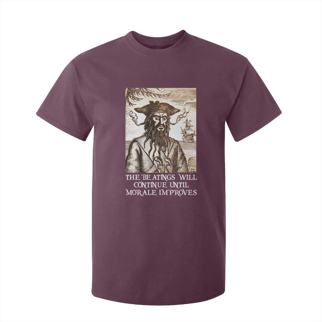 Funny Blackbeard Sarcastic Joke T Shirt For Kid The Beatings Will Continue until Morale Improves TS09 Maroon Print Your Wear