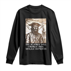 Funny Blackbeard Sarcastic Joke Long Sleeve Shirt The Beatings Will Continue until Morale Improves TS09 Black Print Your Wear