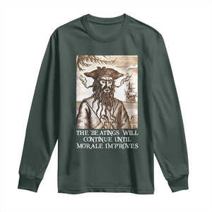 Funny Blackbeard Sarcastic Joke Long Sleeve Shirt The Beatings Will Continue until Morale Improves TS09 Dark Forest Green Print Your Wear