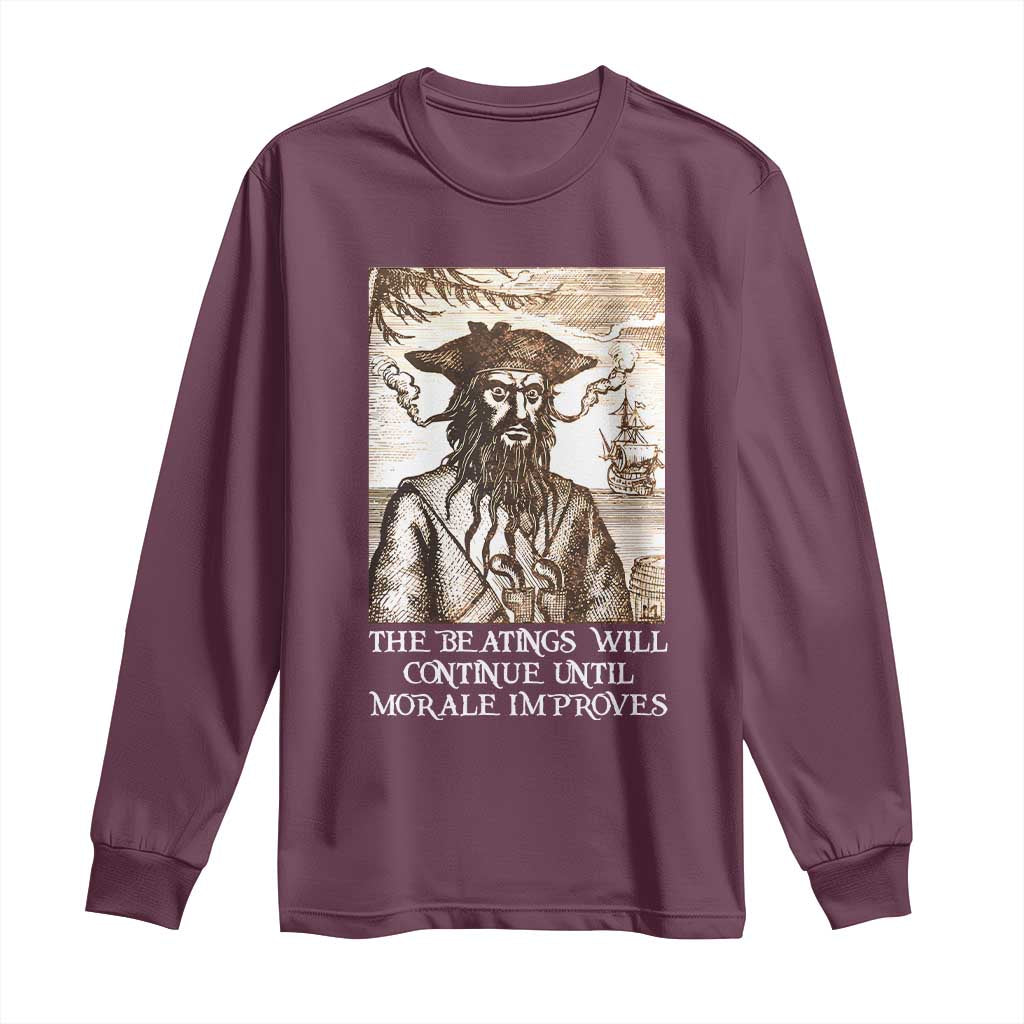 Funny Blackbeard Sarcastic Joke Long Sleeve Shirt The Beatings Will Continue until Morale Improves TS09 Maroon Print Your Wear