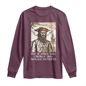 Funny Blackbeard Sarcastic Joke Long Sleeve Shirt The Beatings Will Continue until Morale Improves TS09 Maroon Print Your Wear