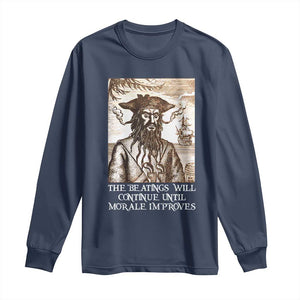 Funny Blackbeard Sarcastic Joke Long Sleeve Shirt The Beatings Will Continue until Morale Improves TS09 Navy Print Your Wear