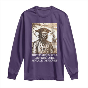 Funny Blackbeard Sarcastic Joke Long Sleeve Shirt The Beatings Will Continue until Morale Improves TS09 Purple Print Your Wear