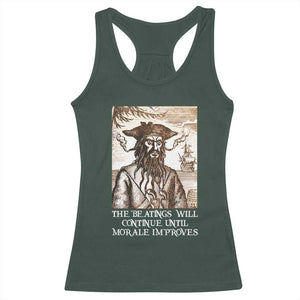 Funny Blackbeard Sarcastic Joke Racerback Tank Top The Beatings Will Continue until Morale Improves TS09 Dark Forest Green Print Your Wear