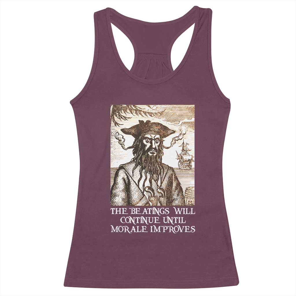 Funny Blackbeard Sarcastic Joke Racerback Tank Top The Beatings Will Continue until Morale Improves TS09 Maroon Print Your Wear