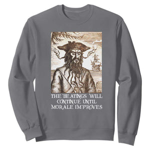 Funny Blackbeard Sarcastic Joke Sweatshirt The Beatings Will Continue until Morale Improves TS09 Charcoal Print Your Wear