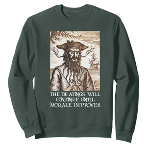 Funny Blackbeard Sarcastic Joke Sweatshirt The Beatings Will Continue until Morale Improves TS09 Dark Forest Green Print Your Wear