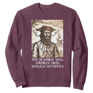Funny Blackbeard Sarcastic Joke Sweatshirt The Beatings Will Continue until Morale Improves TS09 Maroon Print Your Wear