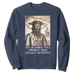 Funny Blackbeard Sarcastic Joke Sweatshirt The Beatings Will Continue until Morale Improves TS09 Navy Print Your Wear