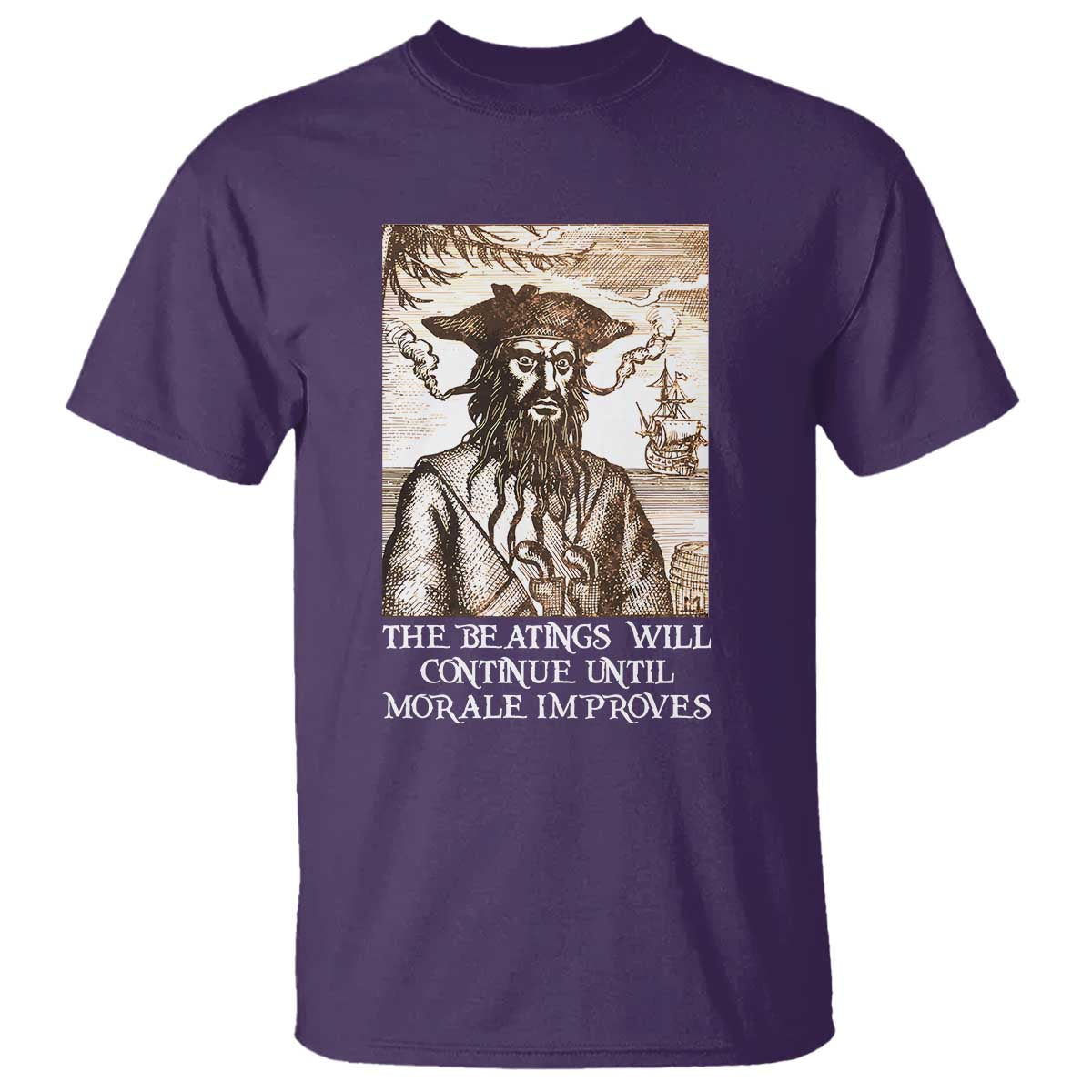 Funny Blackbeard Sarcastic Joke T Shirt The Beatings Will Continue until Morale Improves TS09 Purple Print Your Wear