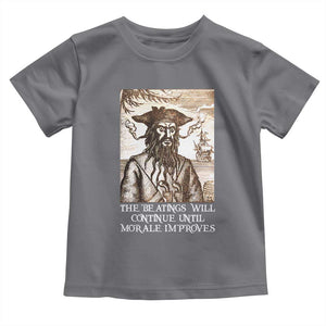 Funny Blackbeard Sarcastic Joke Toddler T Shirt The Beatings Will Continue until Morale Improves TS09 Charcoal Print Your Wear