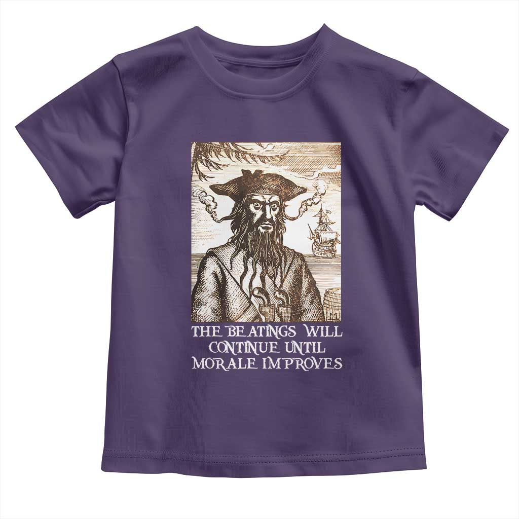 Funny Blackbeard Sarcastic Joke Toddler T Shirt The Beatings Will Continue until Morale Improves TS09 Purple Print Your Wear