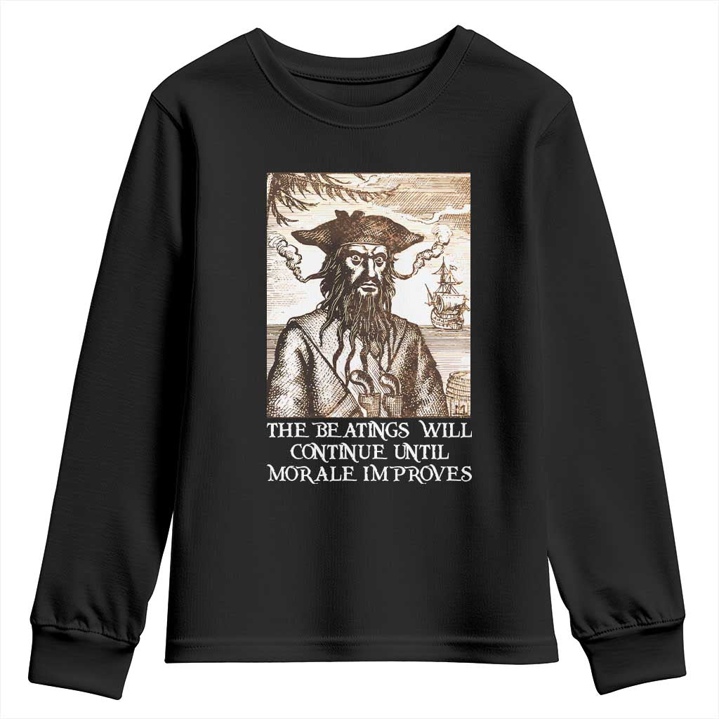Funny Blackbeard Sarcastic Joke Youth Sweatshirt The Beatings Will Continue until Morale Improves TS09 Black Print Your Wear