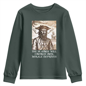 Funny Blackbeard Sarcastic Joke Youth Sweatshirt The Beatings Will Continue until Morale Improves TS09 Dark Forest Green Print Your Wear