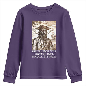 Funny Blackbeard Sarcastic Joke Youth Sweatshirt The Beatings Will Continue until Morale Improves TS09 Purple Print Your Wear