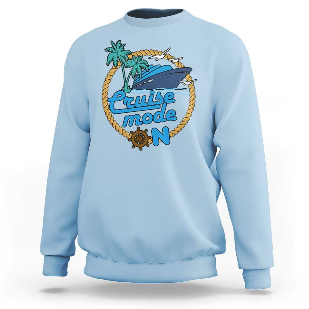 Cruise Mode On Cruising Summer Vacation Sweatshirt TS09 Light Blue Print Your Wear