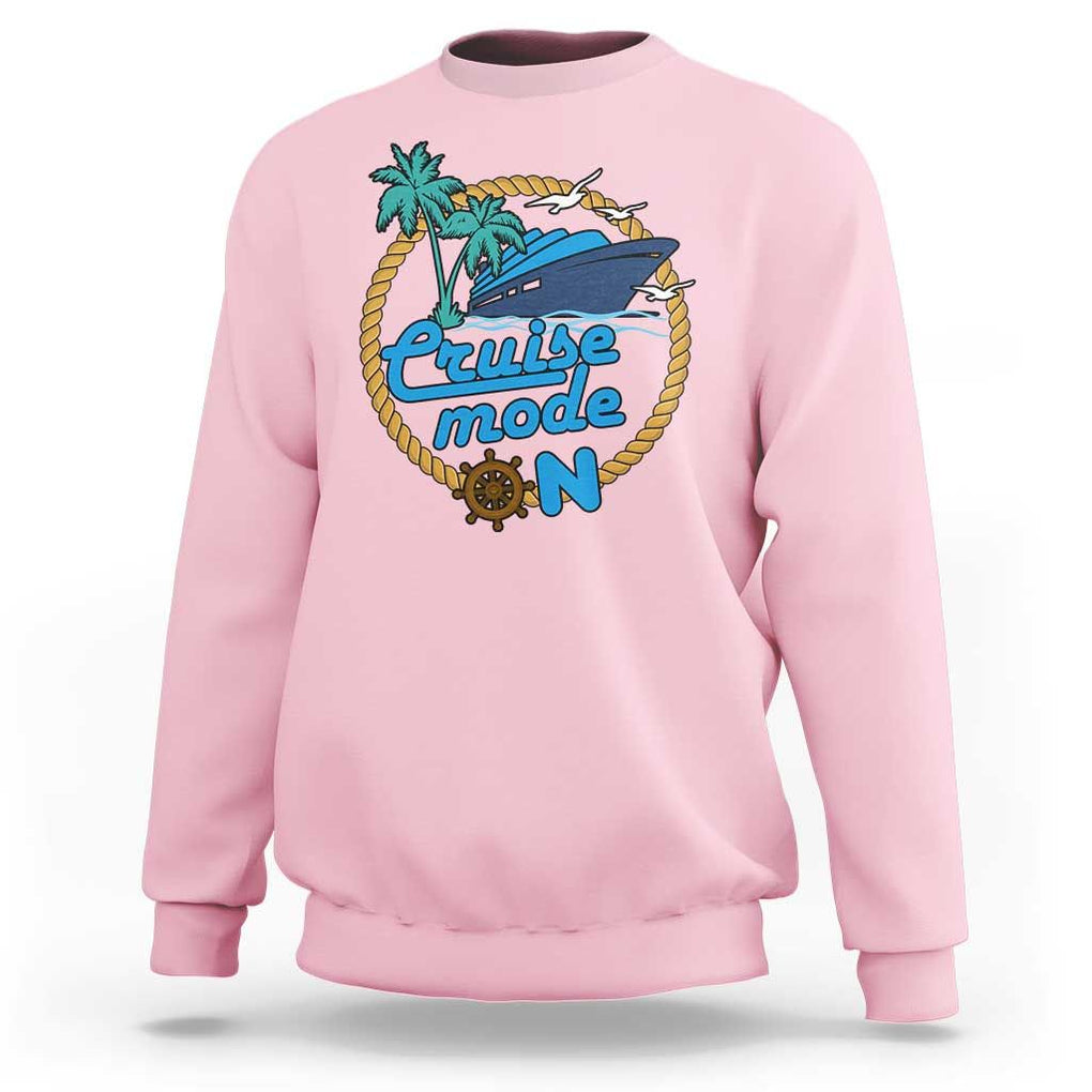 Cruise Mode On Cruising Summer Vacation Sweatshirt TS09 Light Pink Print Your Wear